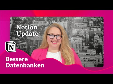 Notion Update: Bessere Datenbanken (Anleitung)