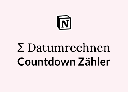 Countdown Zähler in Notion