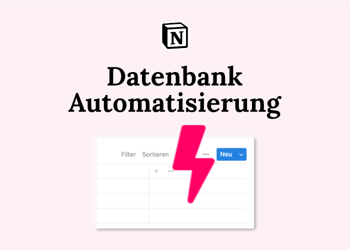 Notion Datenbank Automatisierung