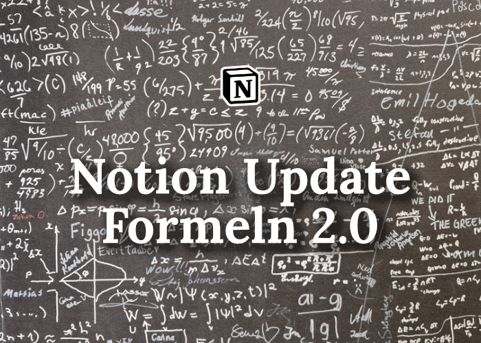 Noti­on For­mel Update, das musst du zu For­mel 2.0 wissen